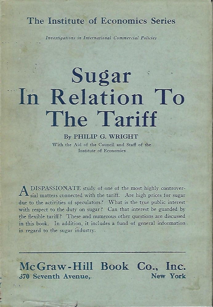 Item #57355 SUGAR IN RELATION TO THE TARIFF. Philip G. WRIGHT.