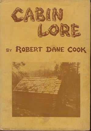 Item #57385 CABIN LORE. Robert Dane COOK