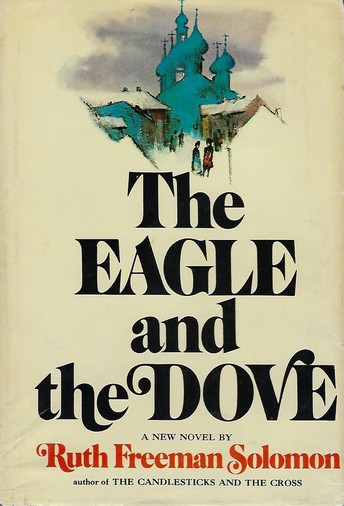 Item #57390 THE EAGLE AND THE DOVE. Ruth Freeman SOLOMON.