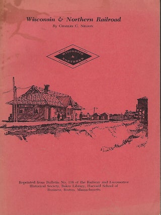 Item #57398 WISCONSIN & NORTHERN RAILROAD. Charles C. NELSON