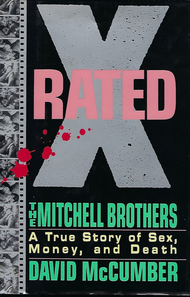 Item #57403 X RATED: THE MITCHELL BROTHERS. A TRUE STORY OF SEX, MONEY, AND DEATH. David McCUMBER.