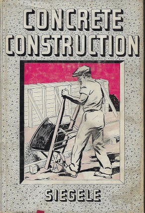 Item #57404 CONCRETE CONSTRUCTION. H. H. SIEGELE