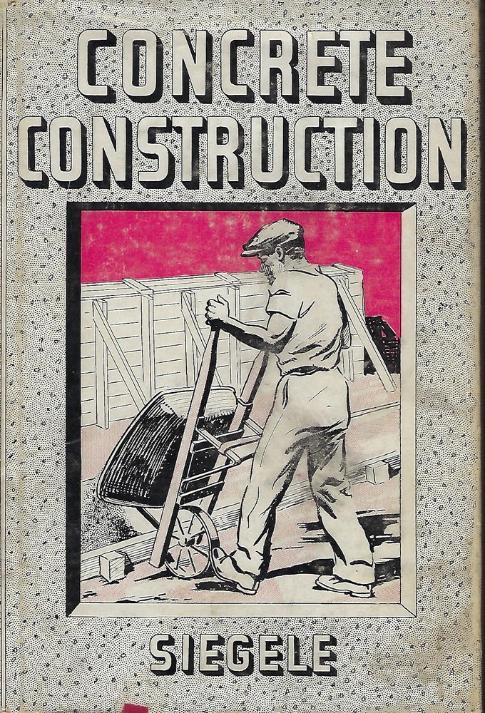 Item #57404 CONCRETE CONSTRUCTION. H. H. SIEGELE.