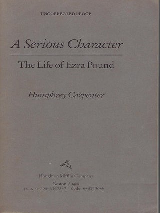Item #57411 A SERIOUS CHARACTER: THE LIFE OF EZRA POUND. Humphrey CARPENTER