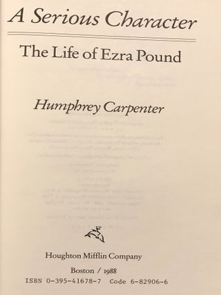 A SERIOUS CHARACTER: THE LIFE OF EZRA POUND