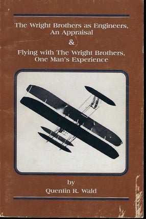 Item #57418 THE WRIGHT BROTHERS AS ENGINEERS, AN APPRAISAL & FLYING WITH THE WRIGHT BROTHERS, ONE...