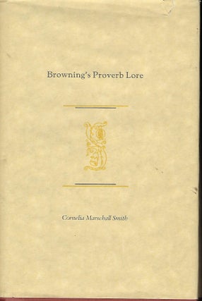 Item #57427 BROWNING'S PROVERB LOVE. Cornelia Marschall SMITH