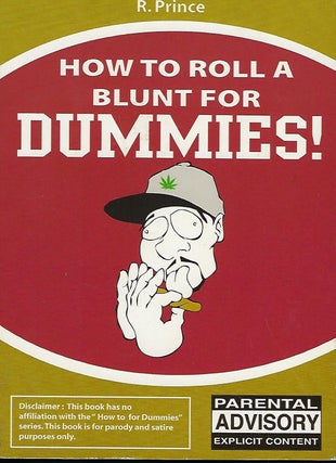 Item #57438 HOW TO ROLL A BLUNT FOR DUMMIES. R. PRINCE
