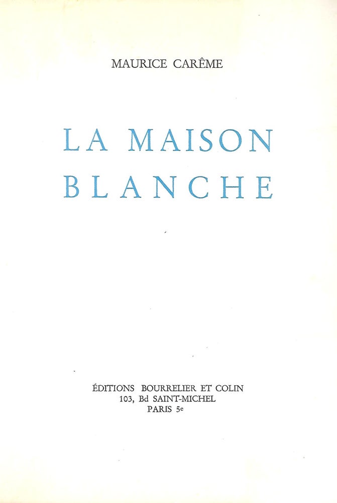 Item #57445 LA MAISON BLANCHE. Maurice CAREME.
