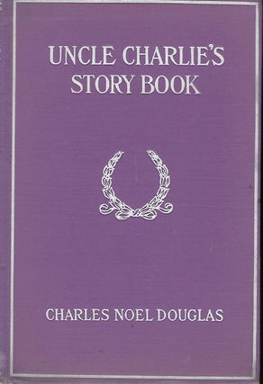 Item #57452 UNCLE CHARLIE'S STORY BOOK: FUN, FACT FANCY. (FIFTIETH BIRTHDAY SOUVENIR). Charles...
