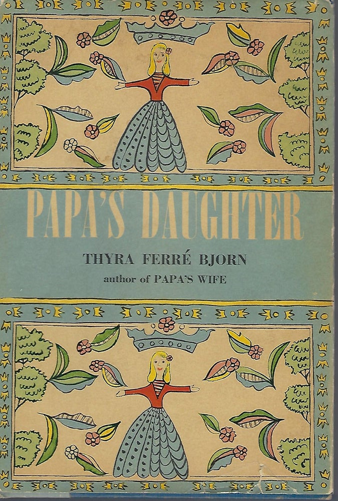 Item #57459 PAPA'S DAUGHTER. Thyra Ferre BJORN.