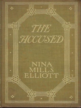 Item #57460 THE ACCUSED. Nina Mills ELLIOTT