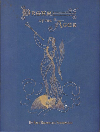 Item #57462 DREAM OF THE AGES: A POEM OF COLUMBIA. Kate Brownlee SHERWOOD