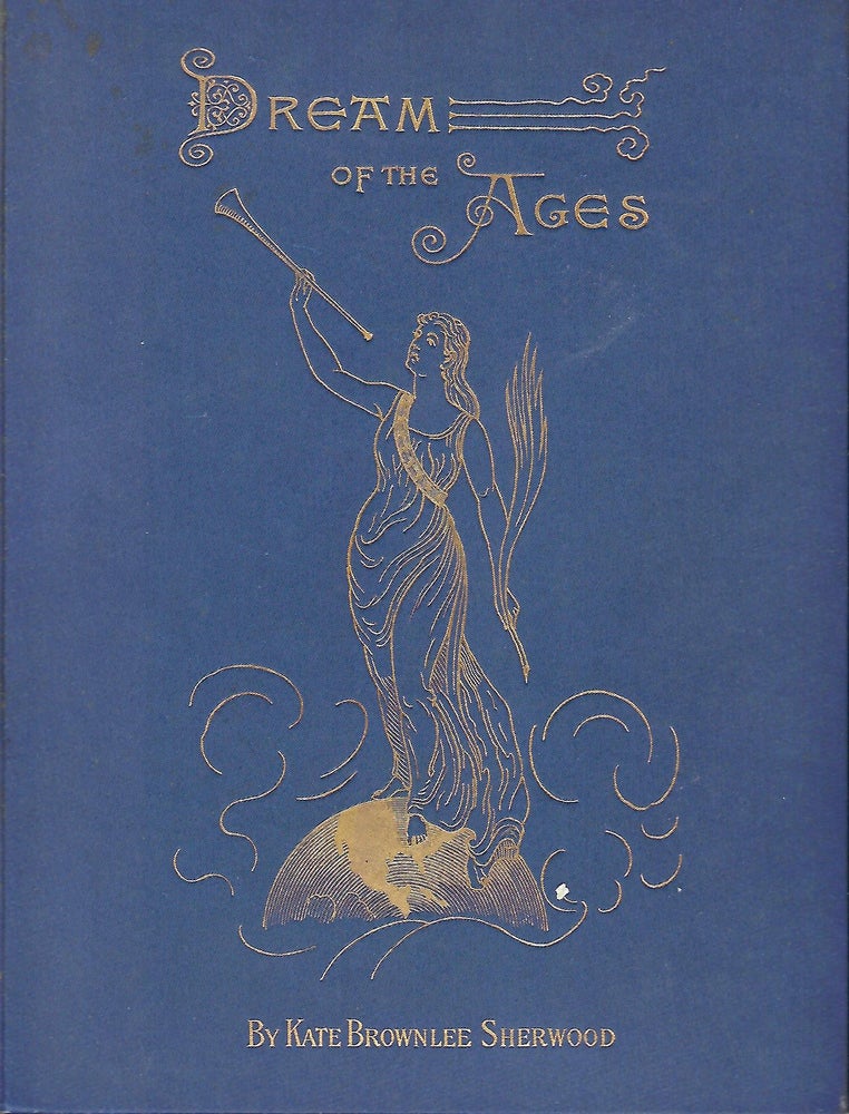 Item #57462 DREAM OF THE AGES: A POEM OF COLUMBIA. Kate Brownlee SHERWOOD.