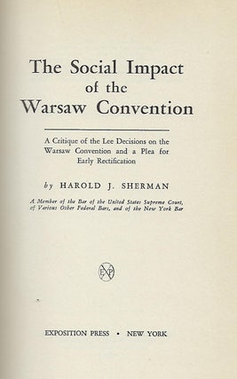 THE SOCIAL IMPACT OF THE WARSAW CONVENTION: A CRITIQUE OF THE LEE DECISIONS ON THE WARSAW CONVENTION AND A PLEA FOR EARLY RECTIFICATION.