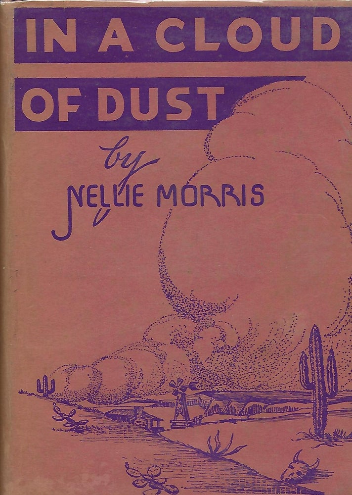 Item #57474 IN A CLOUD OF DUST. Nellie MORRIS.