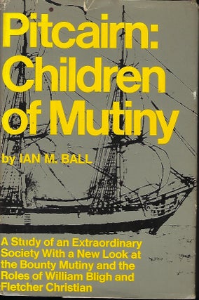 Item #57488 PITCAIRN: CHILDREN OF MUTINY. Ian M. BALL