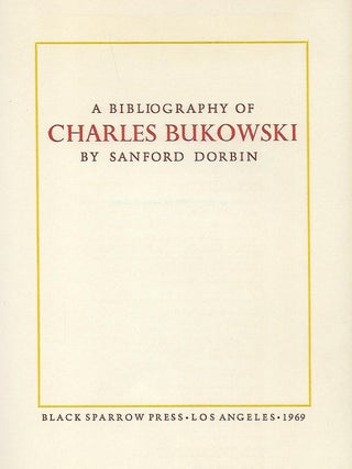 A BIBLIOGRAPHY OF CHARLES BUKOWSKI.