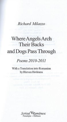 WHERE ANGELS ARCH THEIR BACKS ANDF DOGS PASS THROUGH. POEMS 2010-2011.