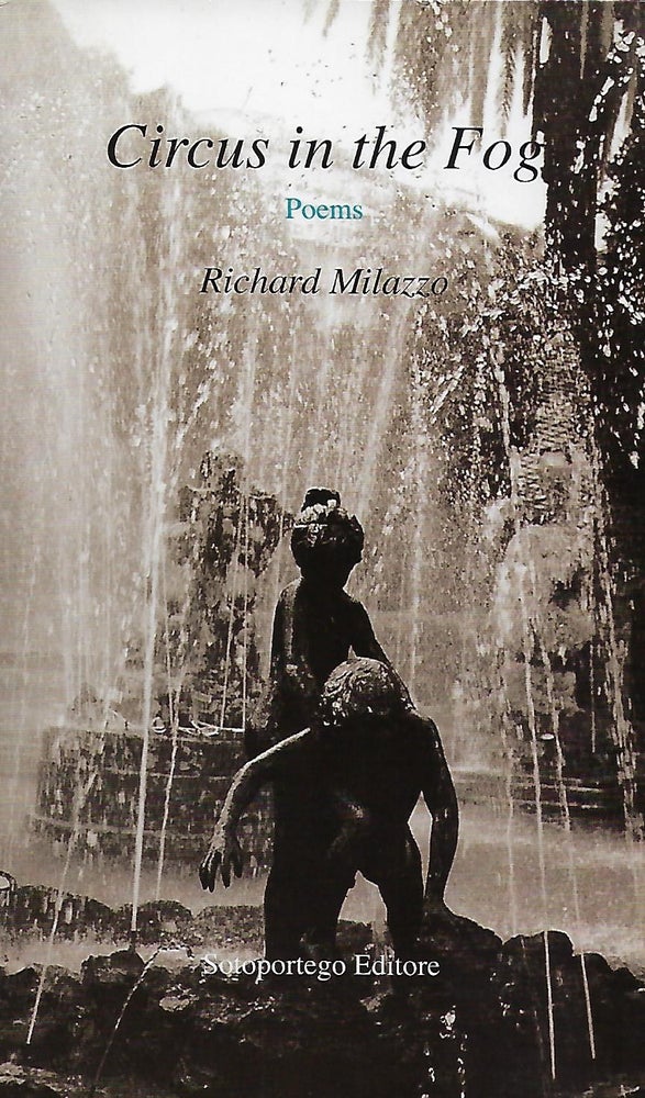 Item #57504 CIRCUS IN THE FOG: POEMS: 2005-2006. Richard MILAZZO.