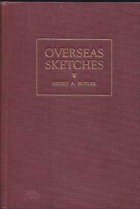 Item #57510 OVERSEAS SKETCHES. Henry A. BUTLER