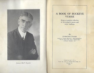 A BOOK OF BUCKEYE VERSE: BEING A COMPLETE COLLECTION OF THE AUTHOR'S POEMS AND VERSE READINGS.