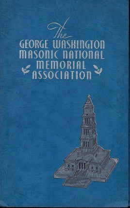 Item #57517 THE GEORGE WASHINGTON MASONIC NATIONAL MEMORIAL ASSOCIATION. Elmer R. ARN