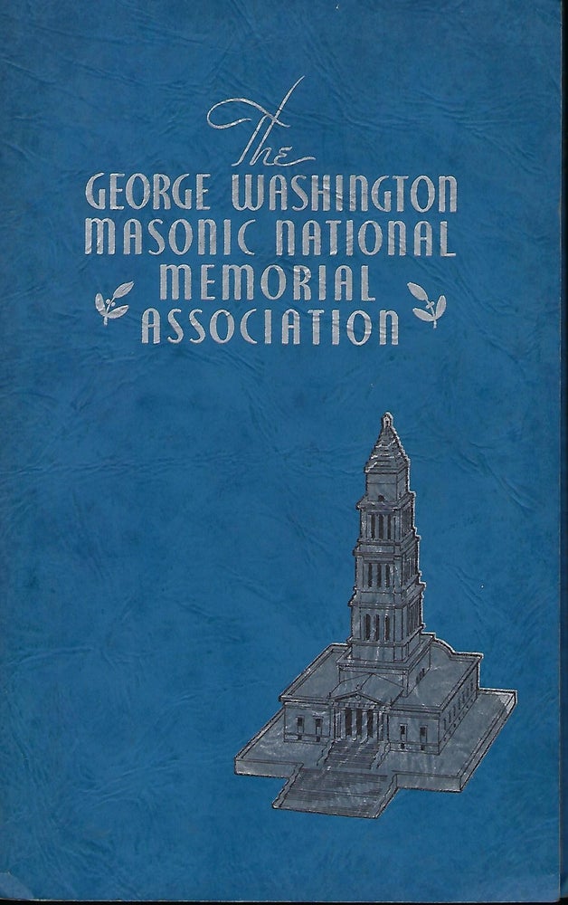 Item #57517 THE GEORGE WASHINGTON MASONIC NATIONAL MEMORIAL ASSOCIATION. Elmer R. ARN.