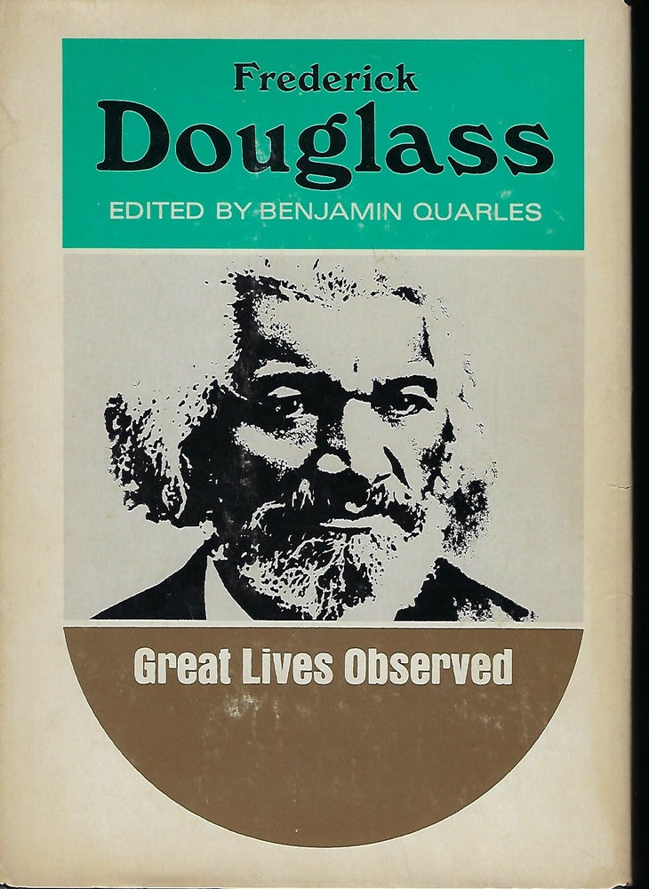 Item #57527 FREDERICK DOUGLASS: GREAT LIVES OBSERVED. Frederick QUARLES.