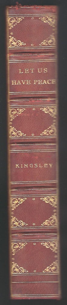 Item #57546 LET US HAVE PEACE AND OTHER ADDRESSES. Darwin P. KINGSLEY.