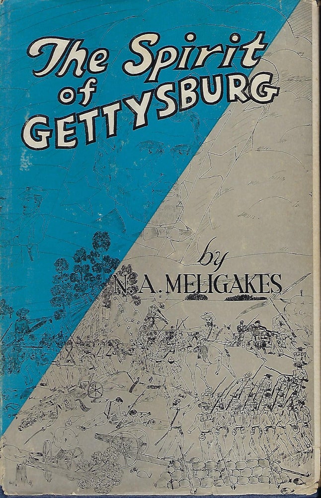Item #57552 THE SPIRIT OF GETTYSBURG. N. A. MELIGAKES.