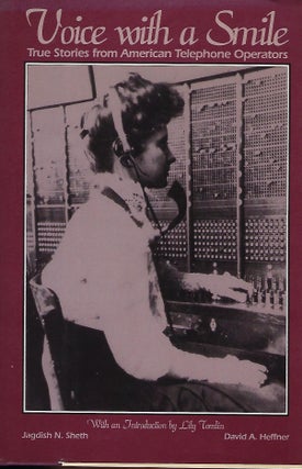 Item #57553 VOICE WITH A SMILE: TRUE STORIES FROM AMERICAN TELEPHONE OPERATORS. Jagdish N. SHETH,...