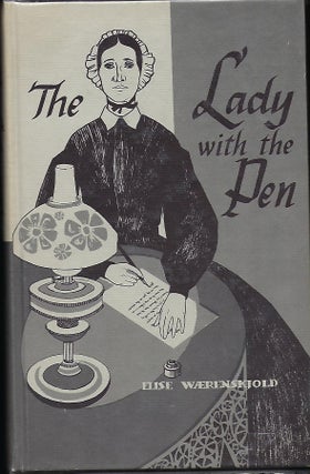 Item #57554 THE LADY WITH THE PEN: ELISE WARENSKJOLD IN TEXAS. C. A. CLAUSEN