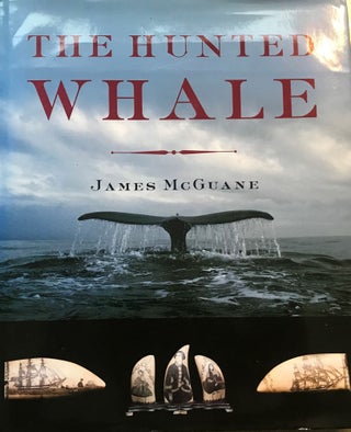 Item #57565 THE HUNTED WHALE. James McGUANE