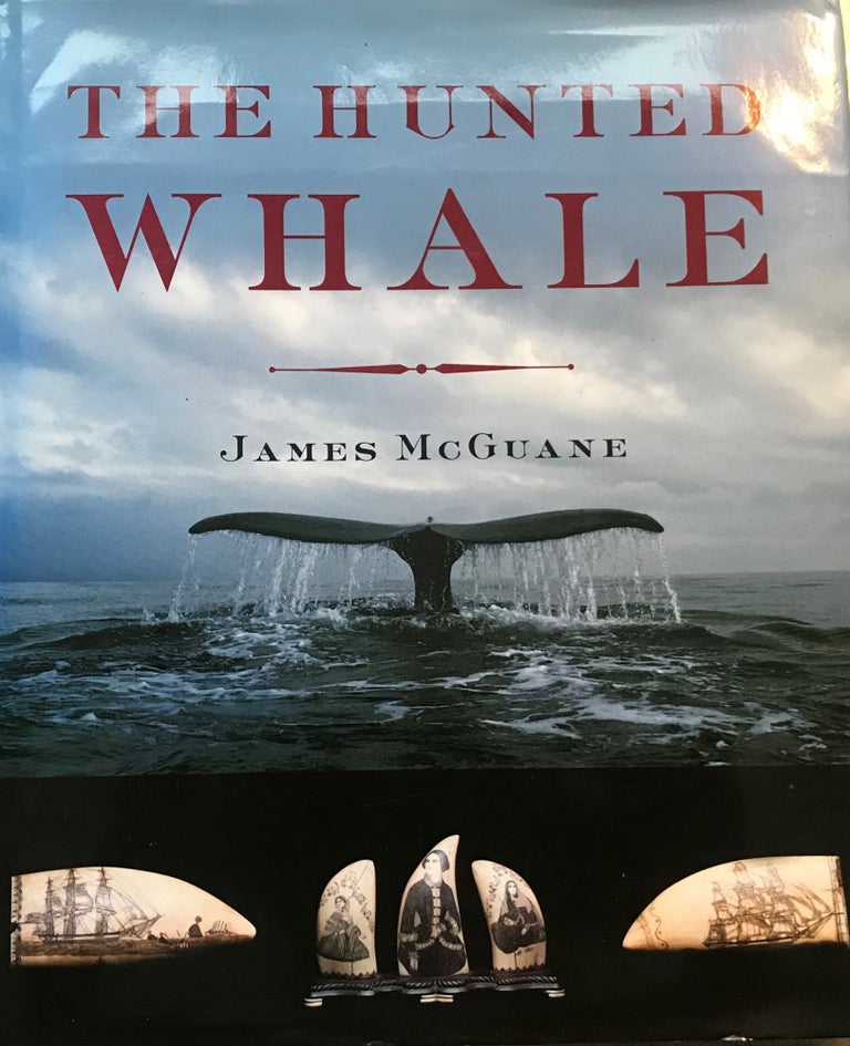 Item #57565 THE HUNTED WHALE. James McGUANE.