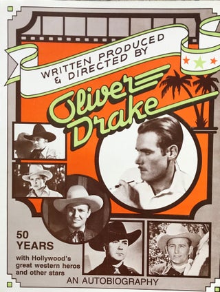 Item #57580 WRITTEN PRODUCED AND DIRECTED BY OLIVER DRAKE: AN AUTOBIOGRAPHY. 50 YEARS WITH...