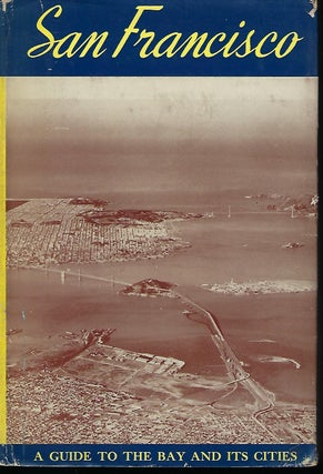 Item #57598 SAN FRANCISCO: THE BAY AND ITS CITIES. WORK PROJECTS ADMINISTRATION