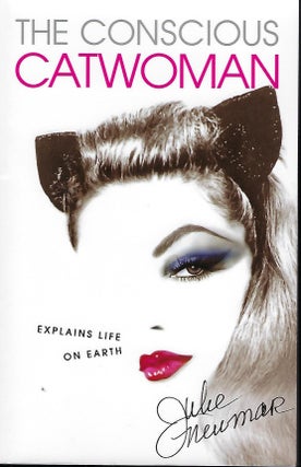 Item #57612 THE CONSCIOUS CATWOMAN EXPLAINS LIFE ON EARTH. Julie NEWMAR