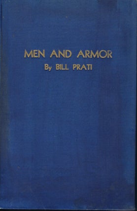 Item #57620 MEN AND ARMOR: AN ILLUSTRATED ACCOUNT OF LIFE AND OPERATIONS OF MY ARMY OUTFIT. Bill...