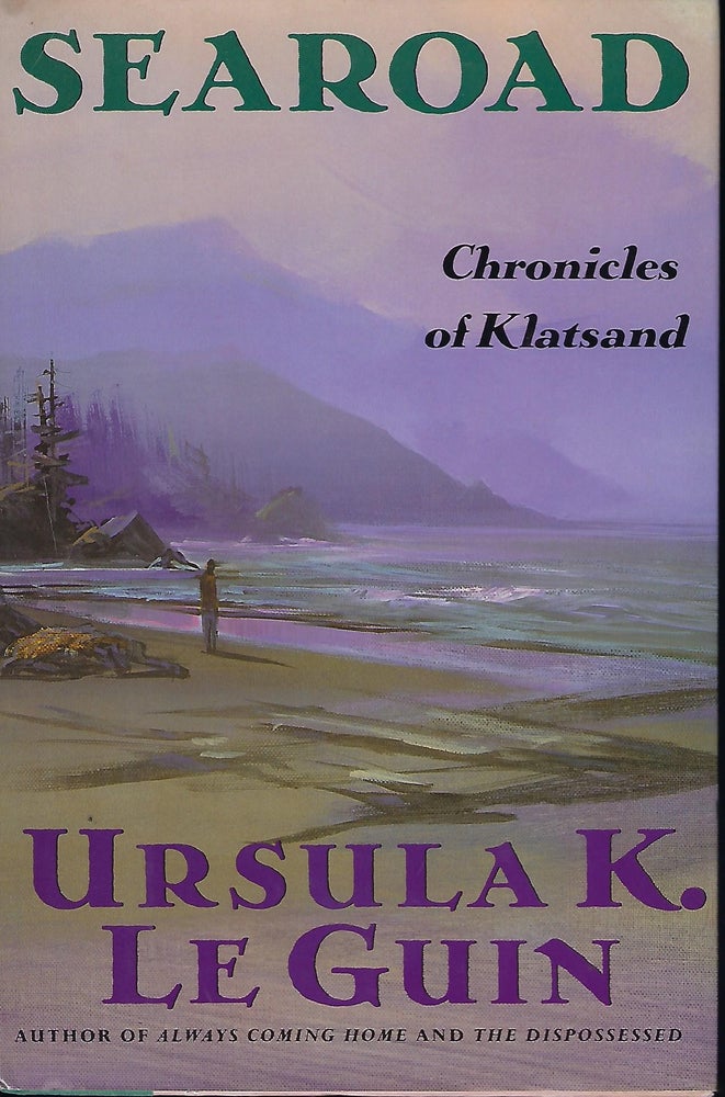 Item #57624 SEAROAD: CHRONICLES OF KLATSAND. Ursula LE GUIN.