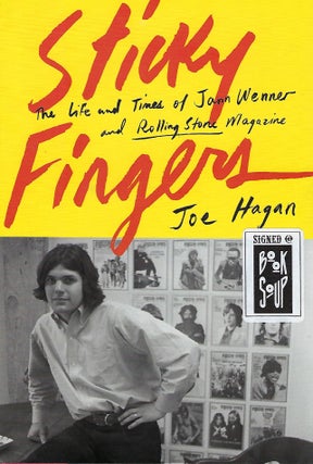 Item #57659 STICKY FINGERS: THE LIFE AND TIMES OF JANN WENNER AND ROLLING STONE MAGAZINE. Joe HAGAN