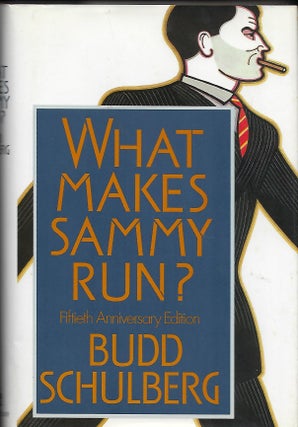 Item #57662 WHAT MAKES SAMMY RUN: FIFTIETH ANNIVERSARY EDITION. Budd SCHULBERG