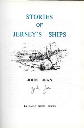 Item #57665 STORIES OF JERSEY'S SHIPS. John JEAN