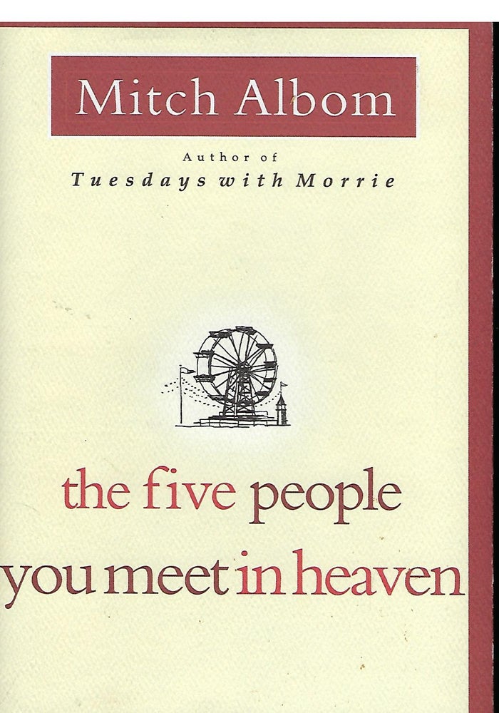 Item #57669 THE FIVE PEOPLE YOU MEET IN HEAVEN. Mitch ALBOM.