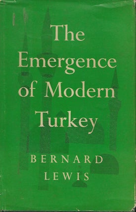 Item #57673 THE EMERGENCE OF MODERN TURKEY. Bernard LEWIS