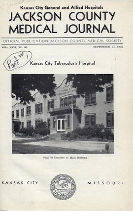 Item #57685 A HISTORY OF THE KANSAS CITY GENERAL AND ALLIED HOSPITALS 1932. Dr. J. Harvey JENNETT