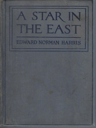 Item #57686 A STAR IN THE EAST: AN ACCOUNT OF AMERICAN BAPTIST MISSIONS TO THE KARENS OF BURMA....