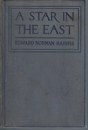 Item #57686 A STAR IN THE EAST: AN ACCOUNT OF AMERICAN BAPTIST MISSIONS TO THE KARENS OF BURMA....