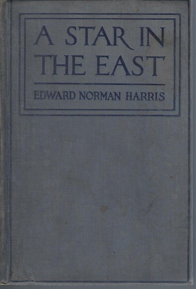 Item #57686 A STAR IN THE EAST: AN ACCOUNT OF AMERICAN BAPTIST MISSIONS TO THE KARENS OF BURMA. REV. EDWARD NORMAN HARRIS.