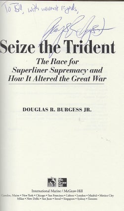 SEIZE THE TRIDENT: THE RACE FOR SUPERLINER SUPREMACY AND HOW IT ALTERED THE GREAT WAR.